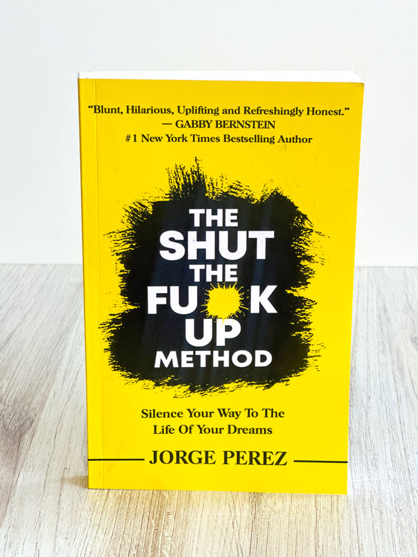 The Shut The Fu*k Up Method